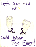 Let's Get Rid of Child Labor Poster